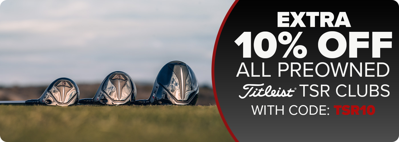 Extra 10% Off All Preowned Titleist TSR Clubs with Code: TSR10