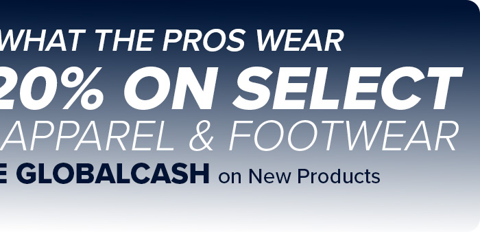 Earn Double GlobalCash on New Products - Save 20% on Select New Apparel and Footwear