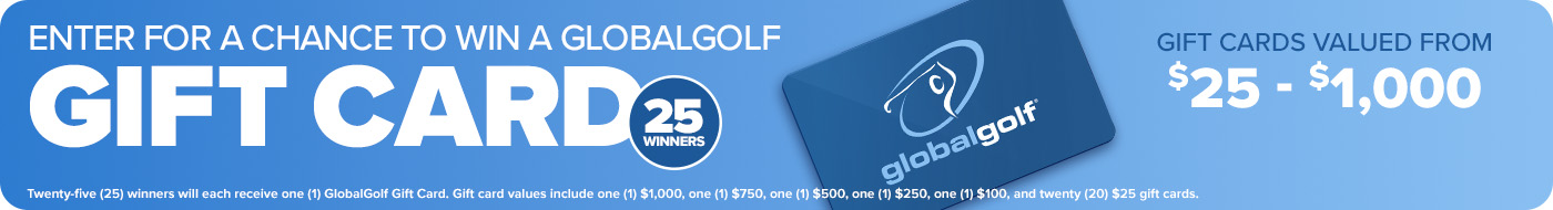 Enter For A Chance To Win A GlobalGolf Gift Card - 25 Winner + Gift Cards Valued From $25-$1000