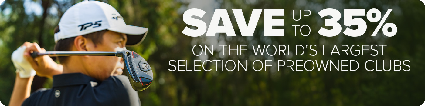 Up To 35% Off the World's Largest Selection of Preowned Golf Clubs