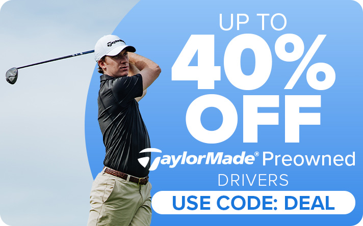 Up To 40% On Preowned TaylorMade Drivers, Fairways & Hybrids with Code: DEAL