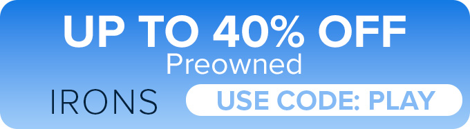Up To 40% Off Preowned Irons & Putters with Code: PLAY