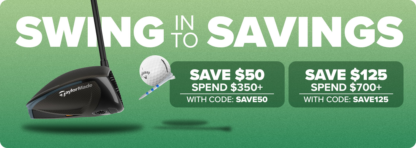 Swing into Savings - $50 Off Order $350+ with code: SAVE50 - $125 Off Orders $700+ with code: SAVE125