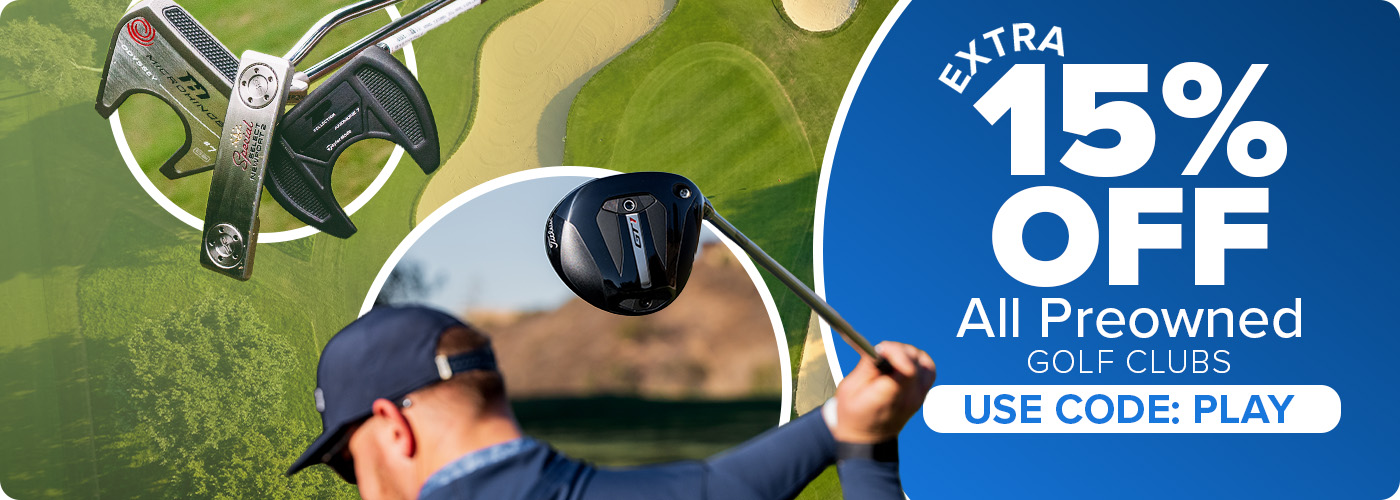 Extra 15% Off All Preowned Golf Clubs with Code: PLAY