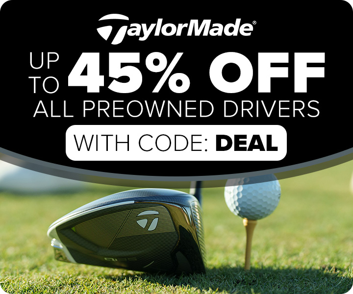 Save Up To 45% On All Preowned TaylorMade Drivers with code DEAL