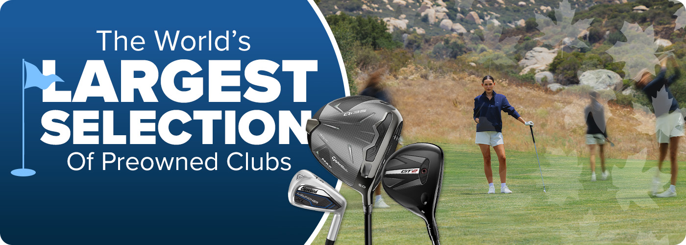 The World's Largest Selection of Preowned Clubs