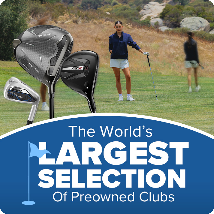 The World's Largest Selection of Preowned Clubs