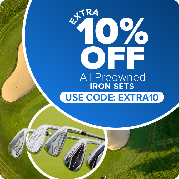 Extra 10% Off All Preowned Iron Sets and Putters with Code: EXTRA10