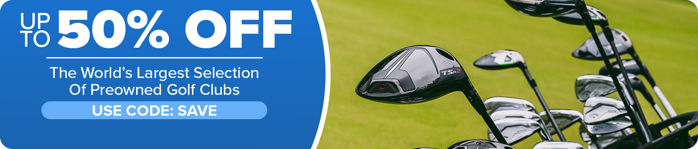 Save Up To 40% On The World's Largest Selection of Preowned Golf Clubs