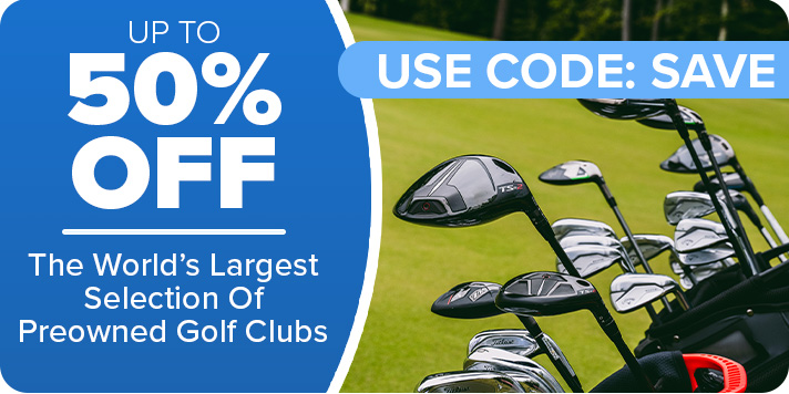 Save Up To 40% On The World's Largest Selection of Preowned Golf Clubs