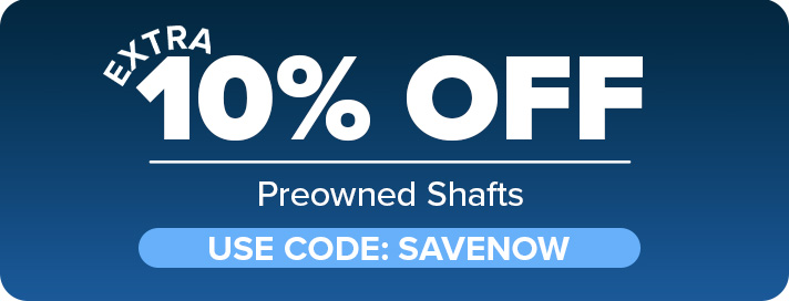 Extra 10% Off Preowned Heads, Shafts, Headcovers with code: SAVENOW