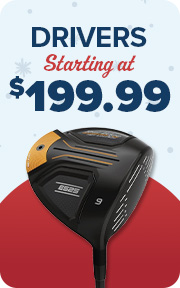 Drivers Starting at $199.99